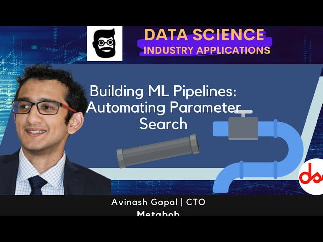 Building ML Pipelines Automating Parameter Search