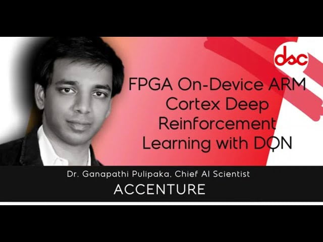 FPGA On-Device ARM Cortex Deep Reinforcement Learning with DQN | Ganapathi Pulipaka - AI Scientist